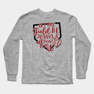 Let The Field Be Joyful & All That Is In It Baseball Softball Mom Long Sleeve T-Shirt